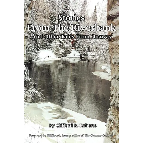 Stories from the Riverbank: And Other Tales from Onaway - Paperback