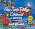Can Santa Change Christmas? A Historic Event!: Book 1 of a 3 Book Series - Hardcover