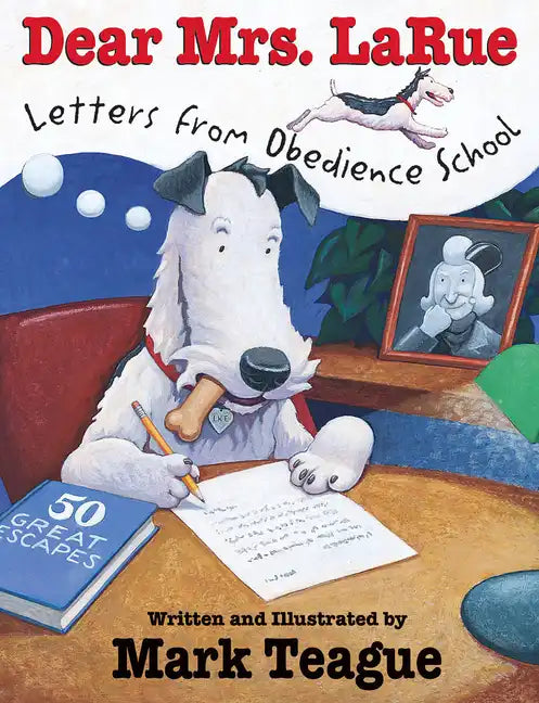 Dear Mrs. Larue: Letters from Obedience School - Hardcover