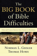 The Big Book of Bible Difficulties: Clear and Concise Answers from Genesis to Revelation - Paperback
