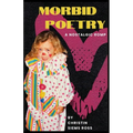 Morbid Poetry: A Nostalgic Romp - Paperback
