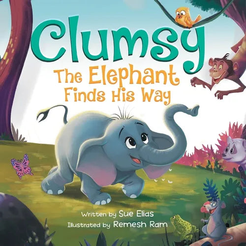 Clumsy the Elephant Finds his Way: A Humorous And Heartwarming Picture Book For Children 4-8 - Paperback