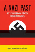 A Nazi Past: Recasting German Identity in Postwar Europe - Hardcover