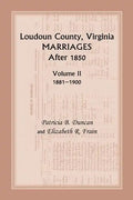Loudoun County, Virginia Marriages After 1850: Volume II, 1881-1900 - Paperback
