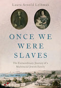 Once We Were Slaves: The Extraordinary Journey of a Multi-Racial Jewish Family - Hardcover