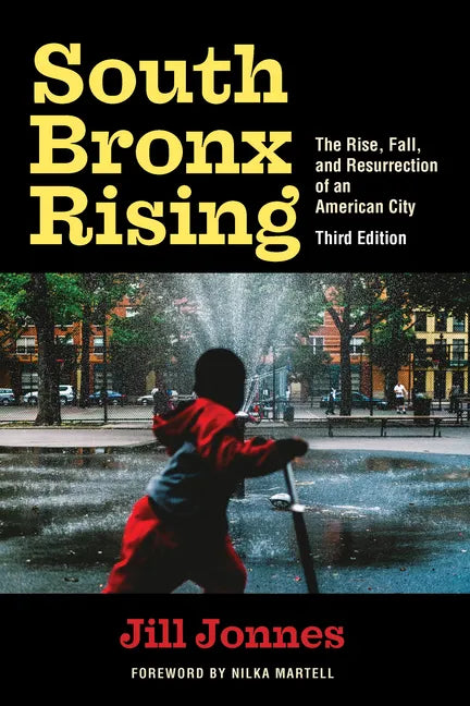 South Bronx Rising: The Rise, Fall, and Resurrection of an American City - Paperback