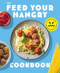 Feed Your Hangry: 75 Nutritious Recipes to Keep Your Hunger in Check - Paperback