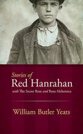 Stories of Red Hanrahan: With the Secret Rose and Rosa Alchemica - Paperback