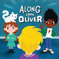 Along Came Oliver: A Story About Friendship & Jealousy - Paperback