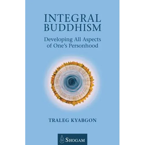 Integral Buddhism: Developing All Aspects of One's Personhood - Paperback