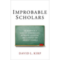 Improbable Scholars: The Rebirth of a Great American School System and a Strategy for America's Schools - Paperback