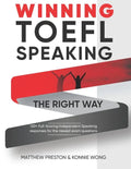 WINNING TOEFL Speaking - The Right Way: Independent Speaking Examples For Full-Scoring TOEFL Answers - Paperback