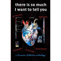 there is so much I want to tell you: a Corazón Collective anthology - Paperback