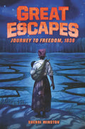 Great Escapes: Journey to Freedom, 1838 - Hardcover