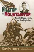 from Hilltop to Mountaintop The Life & Legacy of One Iwo Jima Flag Raiser - Paperback