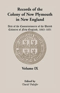 Records of the Colony of New Plymouth in New England, Volume IX: Acts of the Commissioners of the United Colonies of New England, 1643-1651 - Paperback