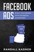 Facebook Ads: Build Your Brand With Facebook Advertising - Paperback