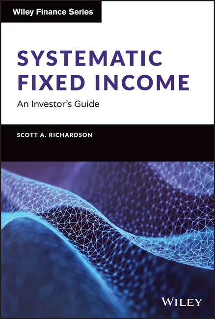 Systematic Fixed Income: An Investor's Guide - Hardcover