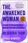 The Awakened Woman: A Guide for Remembering & Igniting Your Sacred Dreams - Paperback