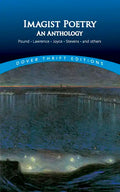 Imagist Poetry: An Anthology: Pound, Lawrence, Joyce, Stevens and Others - Paperback