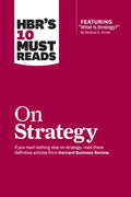 Hbr's 10 Must Reads on Strategy (Including Featured Article What Is Strategy? by Michael E. Porter) - Hardcover
