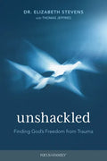 Unshackled: Finding God's Freedom from Trauma - Paperback