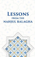 Lessons from the Nahjul Balagha - Paperback