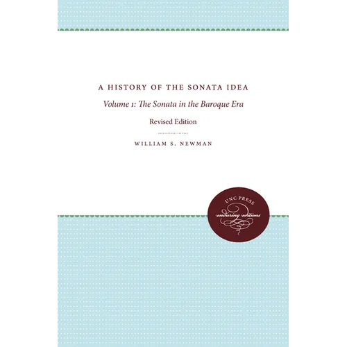 A History of the Sonata Idea: Volume 1: The Sonata in the Baroque Era - Paperback