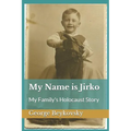 My Name Is Jirko: My Family's Holocaust Story - Paperback