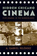 Hidden Chicano Cinema: Film Dramas in the Borderlands - Paperback