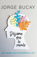 Déjame Que Te Cuente / Let Me Tell You: Los Cuentos Que Me Enseñaron a Vivir - Paperback