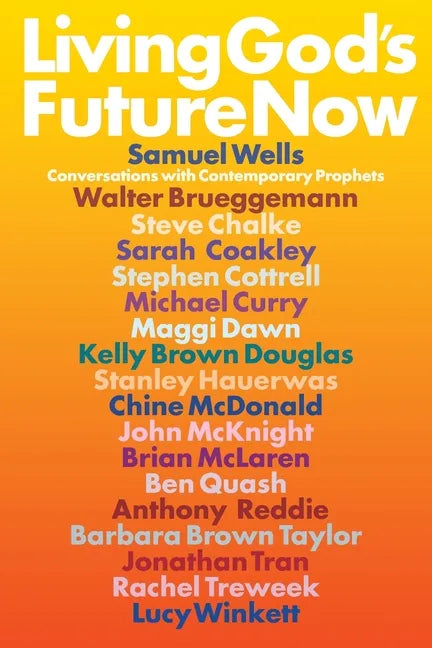 Living God's Future Now: Conversations with Contemporary Prophets - Paperback