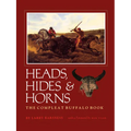 Heads, Hides & Horns: The Compleat Buffalo Book - Paperback