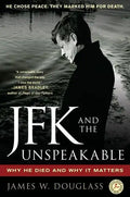 JFK and the Unspeakable: Why He Died and Why It Matters - Paperback