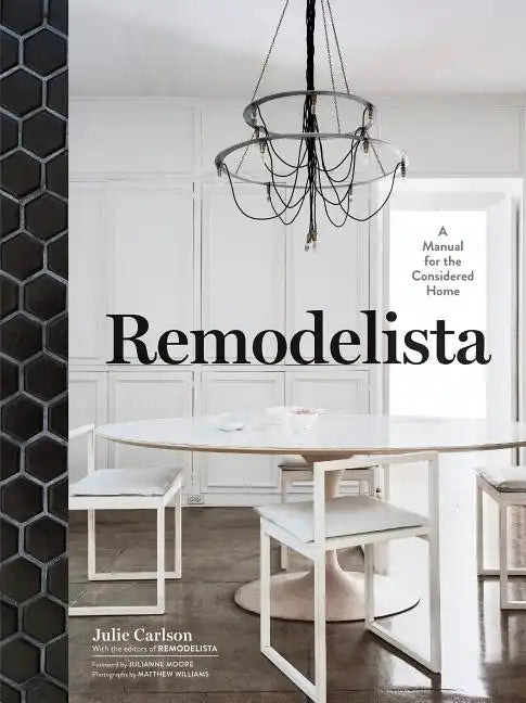 Remodelista: A Manual for the Considered Home - Hardcover