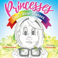 Princesses Don't Wear Glasses - Paperback