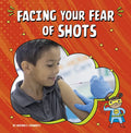 Facing Your Fear of Shots - Paperback