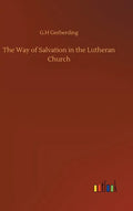The Way of Salvation in the Lutheran Church - Hardcover