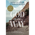 The God of the Way: A Journey Into the Stories, People, and Faith That Changed the World Forever - Paperback