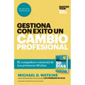 Gestiona Con Éxito Un Cambio Profesional (Master Your Next Move Spanish Edition): El Compañero Esencial de Los Primeros 90 Días - Paperback