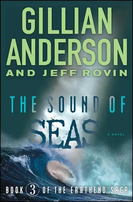 The Sound of Seas: Book 3 of the Earthend Sagavolume 3 - Paperback