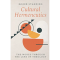 Cultural Hermeneutics: The World Through the Lens of Theology - Paperback