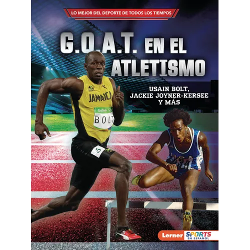G.O.A.T. En El Atletismo (Track and Field's G.O.A.T.): Usain Bolt, Jackie Joyner-Kersee Y Más - Paperback