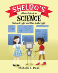 Shelbo's Adventures in Science: Natural Light and Man-made Light - Paperback