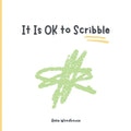 It Is OK to Scribble: Get Your Feelings Out with a Scribble - Paperback