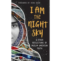 I Am the Night Sky: & Other Reflections by Muslim American Youth - Hardcover