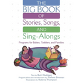 The Big Book of Stories, Songs, and Sing-Alongs: Programs for Babies, Toddlers, and Families - Paperback