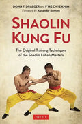 Shaolin Kung Fu: The Original Training Techniques of the Shaolin Lohan Masters - Paperback