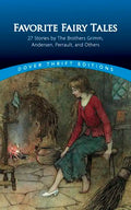 Favorite Fairy Tales: 27 Stories by the Brothers Grimm, Andersen, Perrault, and Others - Paperback