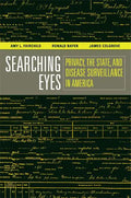 Searching Eyes: Privacy, the State, and Disease Surveillance in America Volume 18 - Paperback